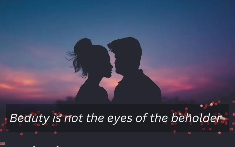 Beauty is not the eyes of the beholder