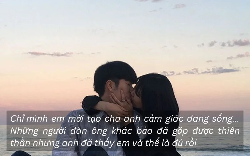 Chỉ mình em mới tạo cho anh cảm giác đang sống