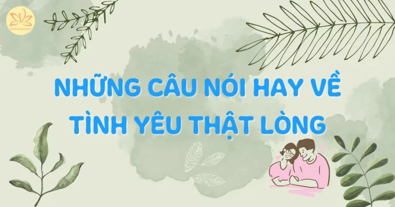 Những câu nói hay về tình yêu thật lòng