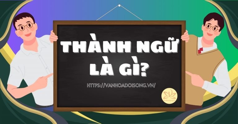 Thành ngữ là gì? Phân biệt thành ngữ và tục ngữ, ca dao