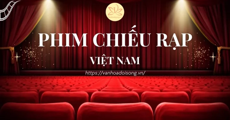 Top 5 phim chiếu rạp Việt Nam hay nhất