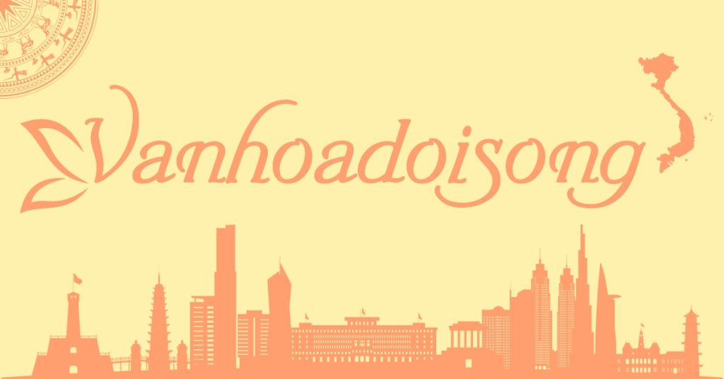 VANHOADOISONG | Tổng hợp thông tin văn hóa, giải trí, hình ảnh