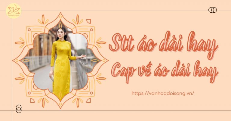 Stt áo dài hay, cap về áo dài hay thả thính về áo dài Việt Nam