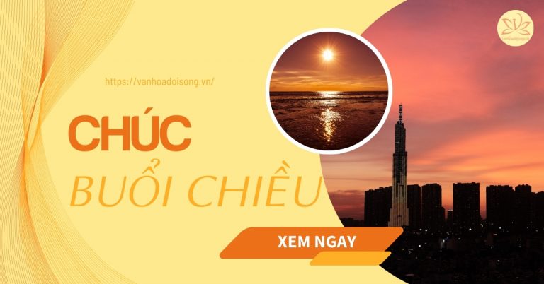 Lời chúc buổi chiều vui vẻ, hay nhất, nạp thêm năng lượng